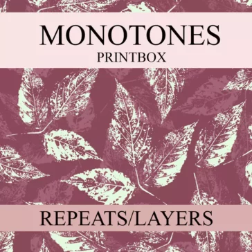 Print Box Monotones (Repeats / Layers) Print Box Monotones (Repeats / Layers)