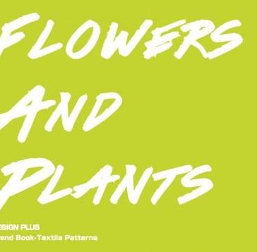 Design Plus Flower & Plants Print Design Book Vol. 1 | Botanical Prints