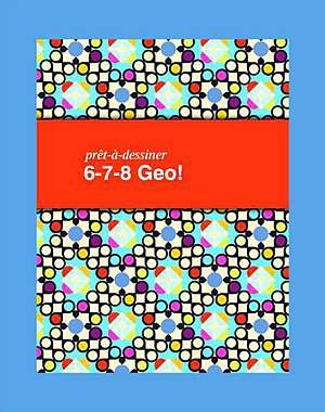 Ready Made Spot 6-7-8 Geometrics Prêt-à-Dessiner Design Book